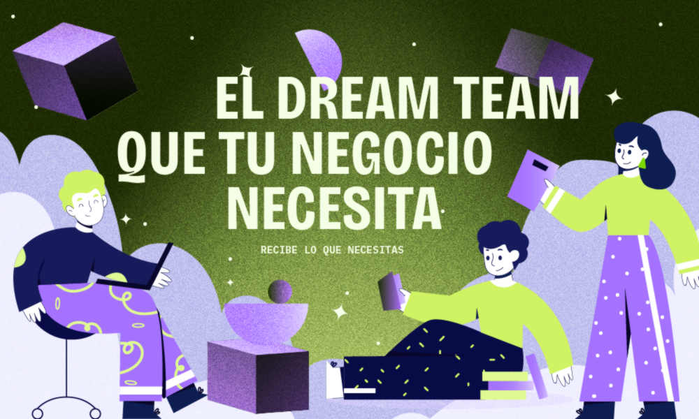 EL DREAM TEAM QUE TU NEGOCIO NECESITA