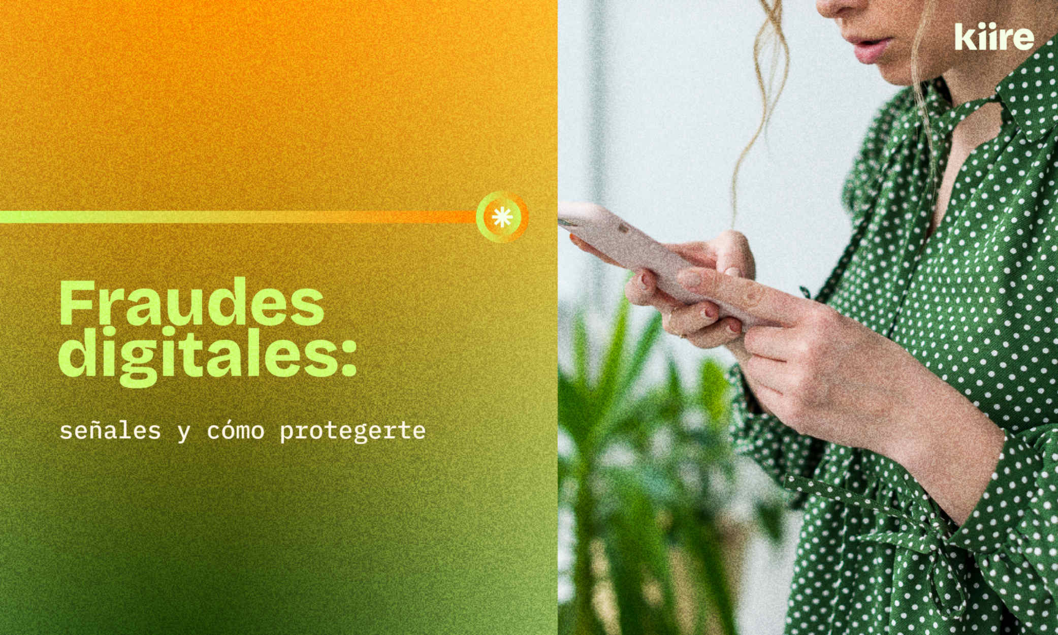 Mujer sorprendida mirando su celular junto al título: Fraudes digitales: señales y cómo protegerte.