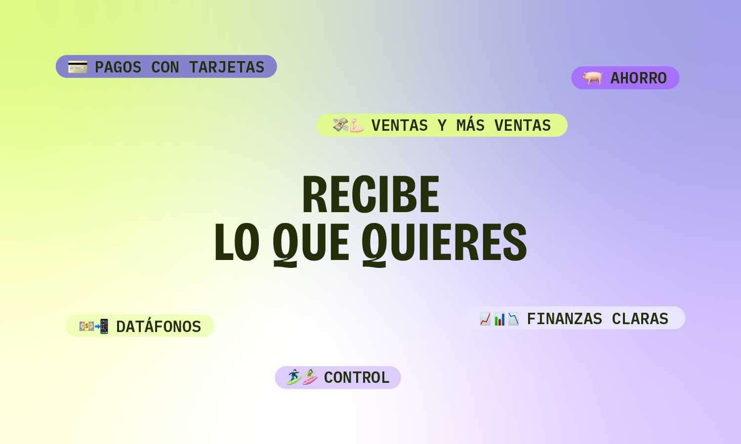 Banner con el título central 'RECIBE LO QUE QUIERES' rodeado de etiquetas flotantes que dicen: Pagos con tarjetas, Ahorro, Ventas y más ventas, Datáfonos, Finanzas claras y Control.