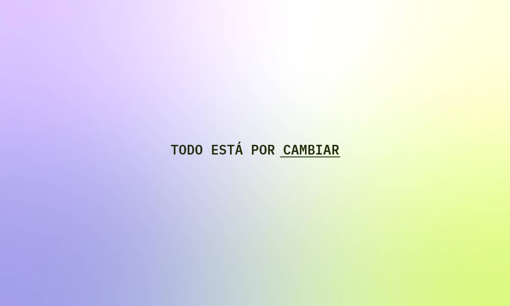 Texto: Todo está por cambiar, centrado sobre un fondo degradado lila y verde.